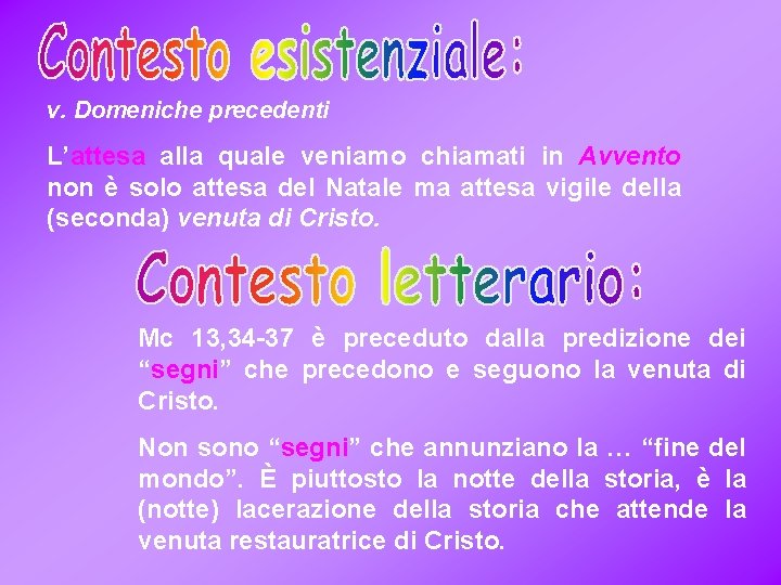 v. Domeniche precedenti L’attesa alla quale veniamo chiamati in Avvento non è solo attesa