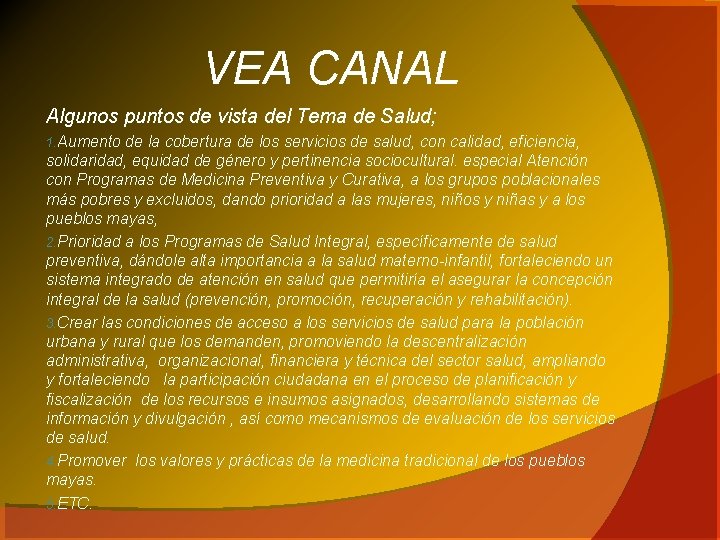 VEA CANAL Algunos puntos de vista del Tema de Salud; 1. Aumento de la