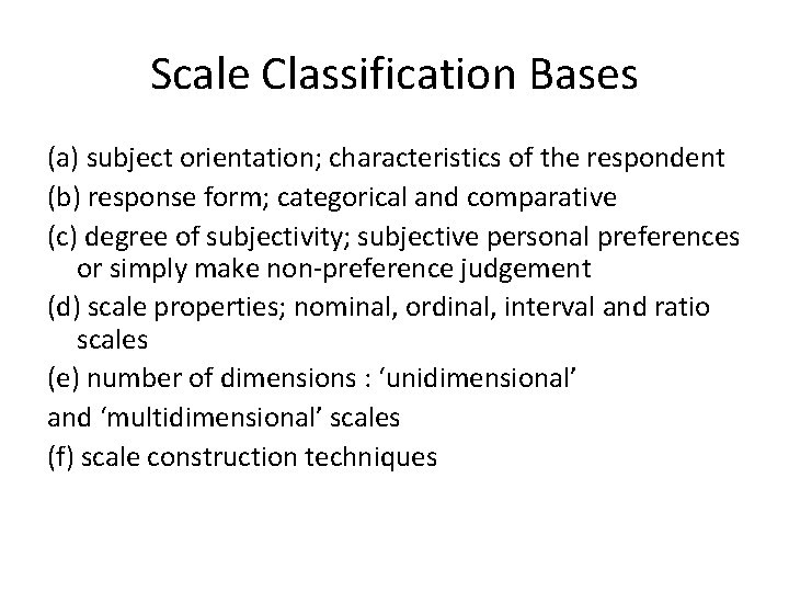 Scale Classification Bases (a) subject orientation; characteristics of the respondent (b) response form; categorical