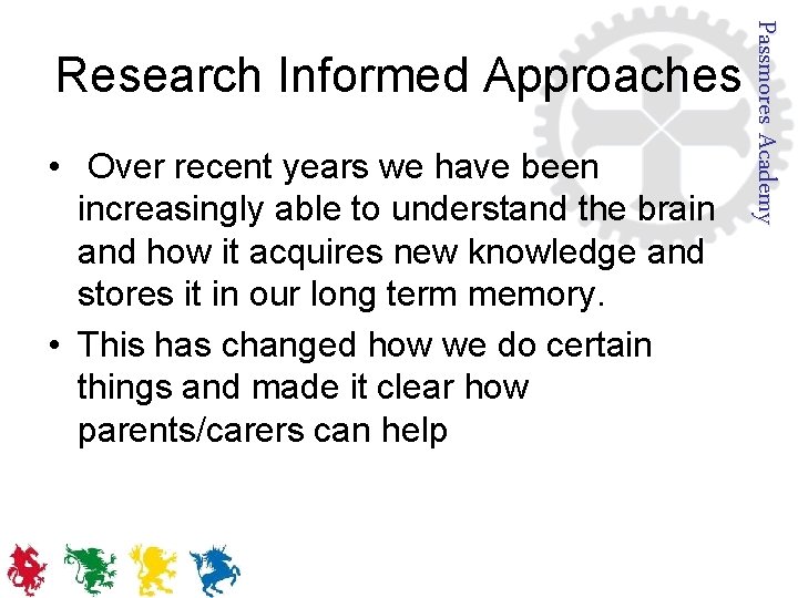 Passmores Academy Research Informed Approaches • Over recent years we have been increasingly able