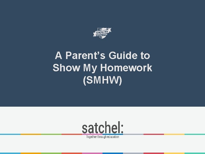 A Parent’s Guide to Show My Homework (SMHW) 