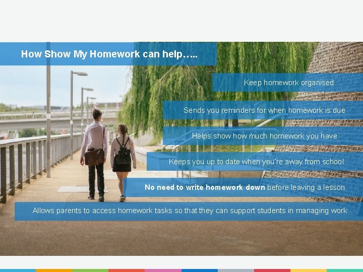 How Show My Homework can help…. . Keep homework organised Sends you reminders for