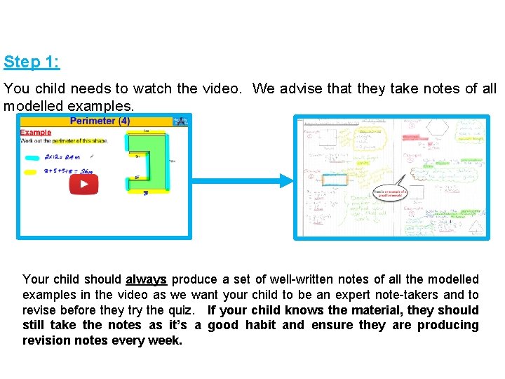 Step 1: You child needs to watch the video. We advise that they take