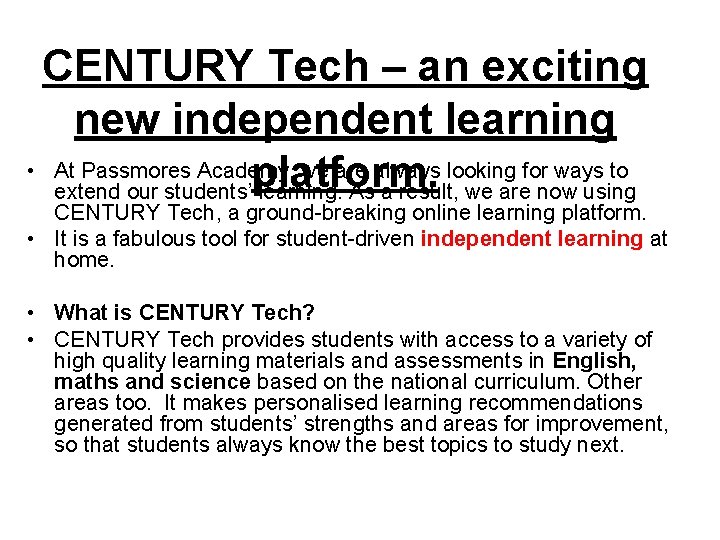 CENTURY Tech – an exciting new independent learning • At Passmores Academy, we are