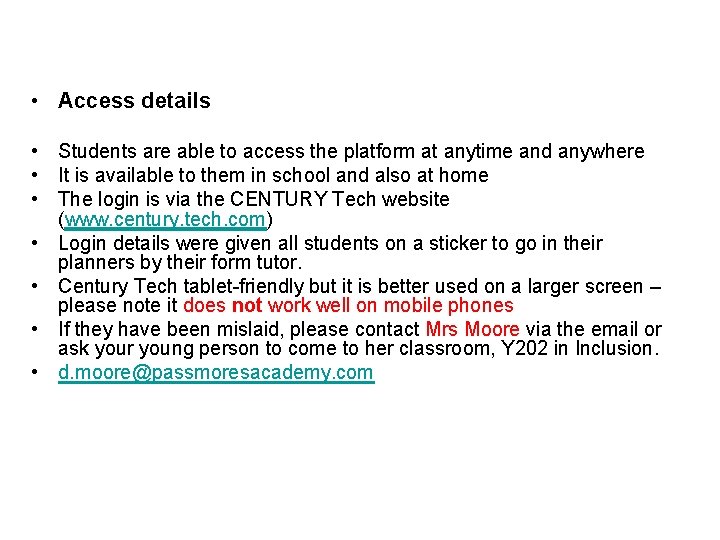  • Access details • Students are able to access the platform at anytime