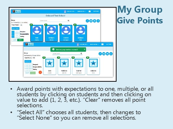 My Group Give Points • Award points with expectations to one, multiple, or all