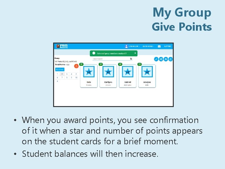 My Group Give Points • When you award points, you see confirmation of it