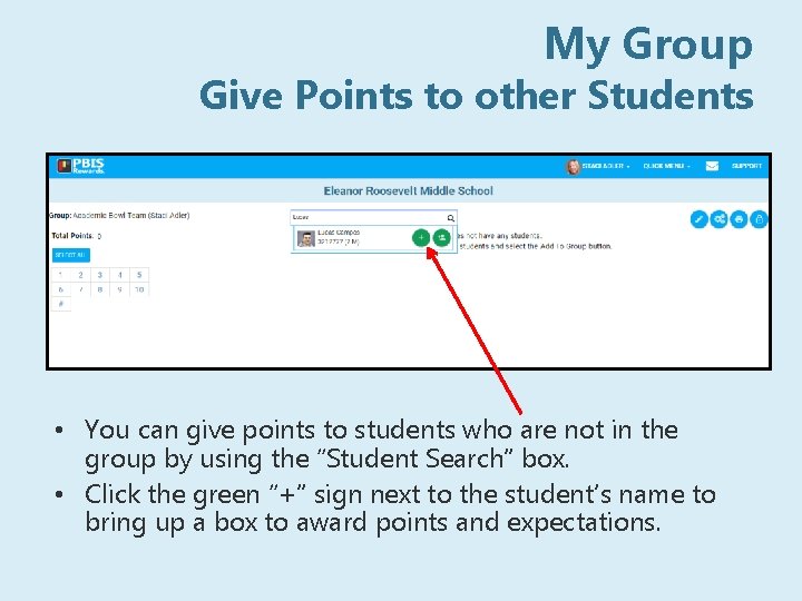 My Group Give Points to other Students • You can give points to students