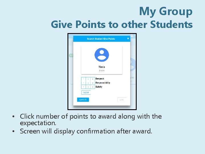 My Group Give Points to other Students • Click number of points to award
