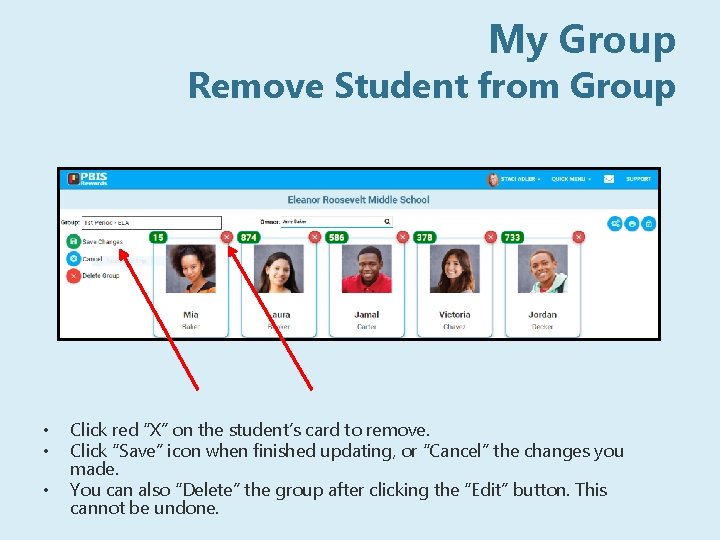 My Group Remove Student from Group • • • Click red “X” on the