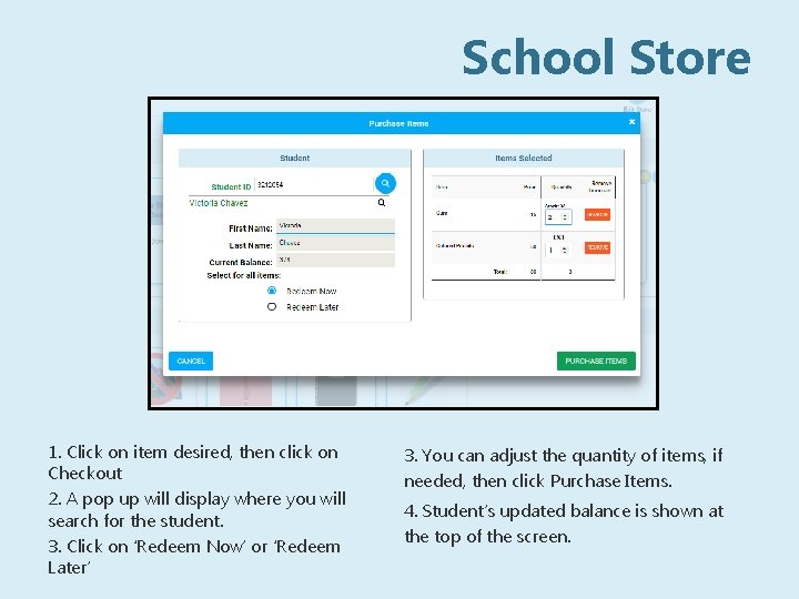 School Store 1. Click on item desired, then click on Checkout 2. A pop