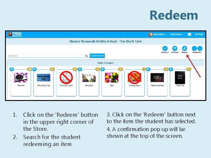 Redeem 1. 2. Click on the ‘Redeem’ button in the upper right corner of