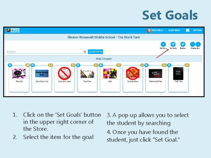 Set Goals 1. 2. Click on the ‘Set Goals’ button in the upper right