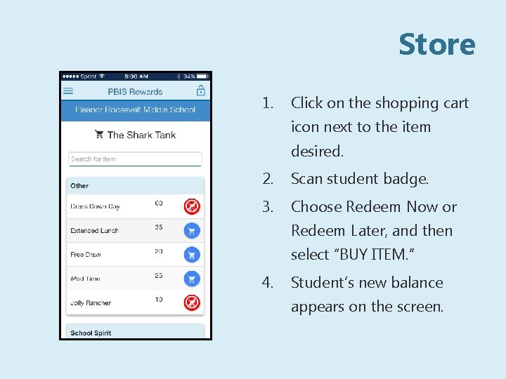 Store 1. Click on the shopping cart icon next to the item desired. 2.