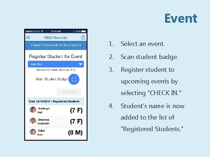 Event 1. Select an event. 2. Scan student badge. 3. Register student to upcoming