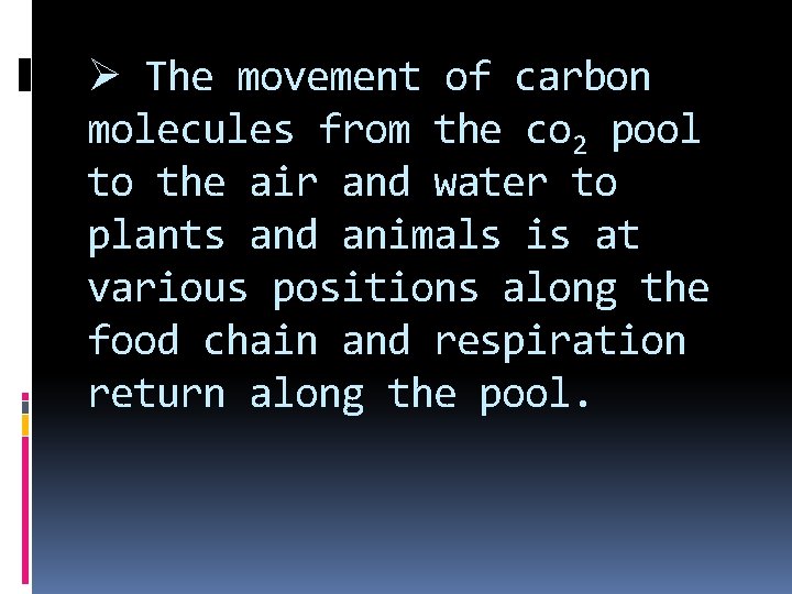 Ø The movement of carbon molecules from the co 2 pool to the air