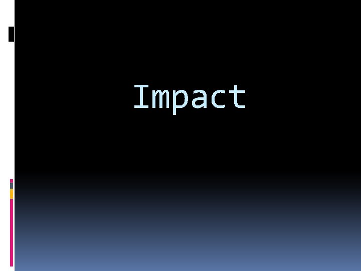 Impact 