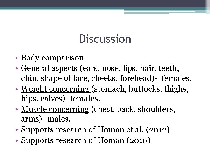 Discussion • Body comparison • General aspects (ears, nose, lips, hair, teeth, chin, shape