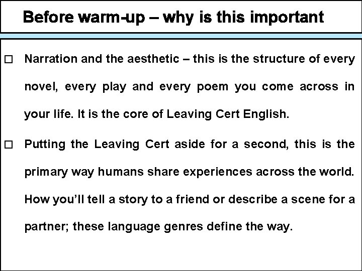 Before warm-up – why is this important � Narration and the aesthetic – this
