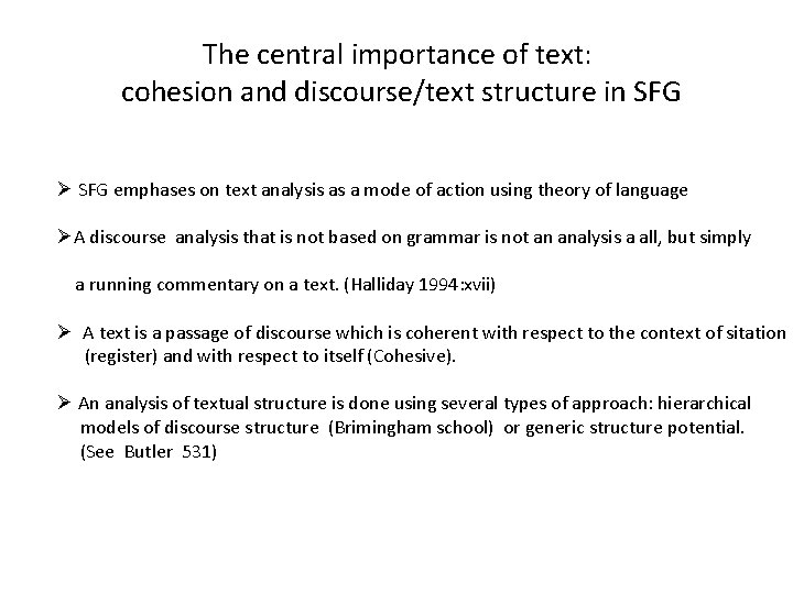 The central importance of text: cohesion and discourse/text structure in SFG Ø SFG emphases