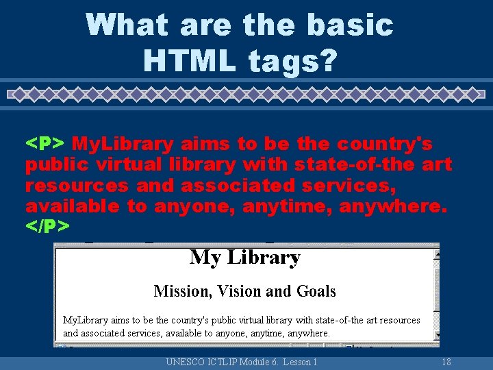 What are the basic HTML tags? <P> My. Library aims to be the country's