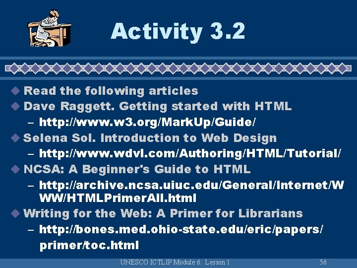 Activity 3. 2 u Read the following articles u Dave Raggett. Getting started with