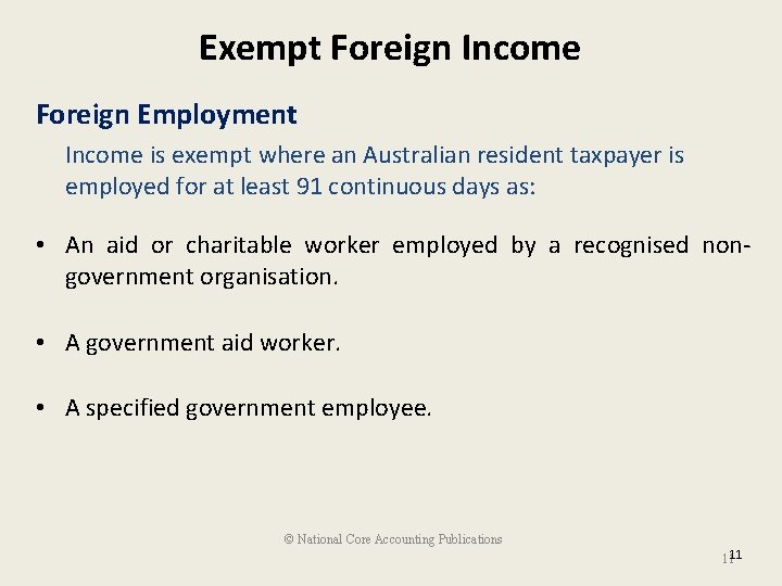 Exempt Foreign Income Foreign Employment Income is exempt where an Australian resident taxpayer is