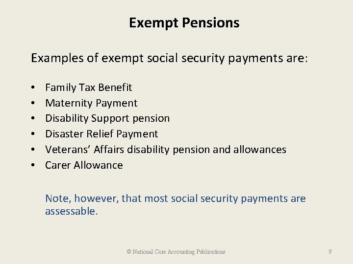 Exempt Pensions Examples of exempt social security payments are: • • • Family Tax