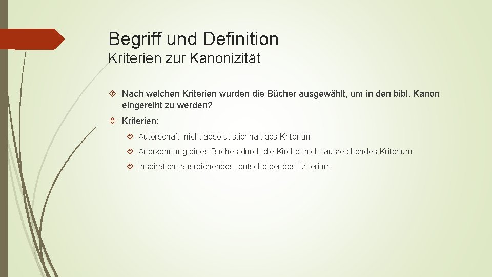 Begriff und Definition Kriterien zur Kanonizität Nach welchen Kriterien wurden die Bücher ausgewählt, um