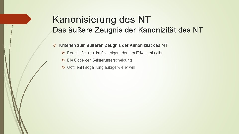 Kanonisierung des NT Das äußere Zeugnis der Kanonizität des NT Kriterien zum äußeren Zeugnis