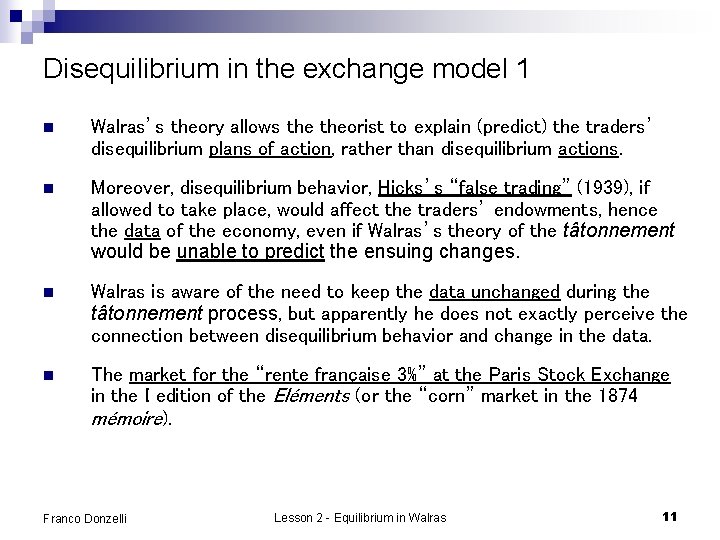 Disequilibrium in the exchange model 1 n Walras’s theory allows theorist to explain (predict)