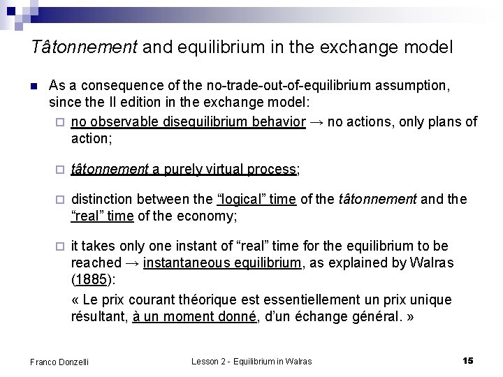 Tâtonnement and equilibrium in the exchange model n As a consequence of the no-trade-out-of-equilibrium