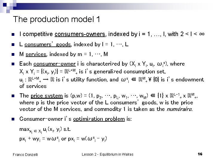 The production model 1 n I competitive consumers-owners, indexed by i = 1, …,