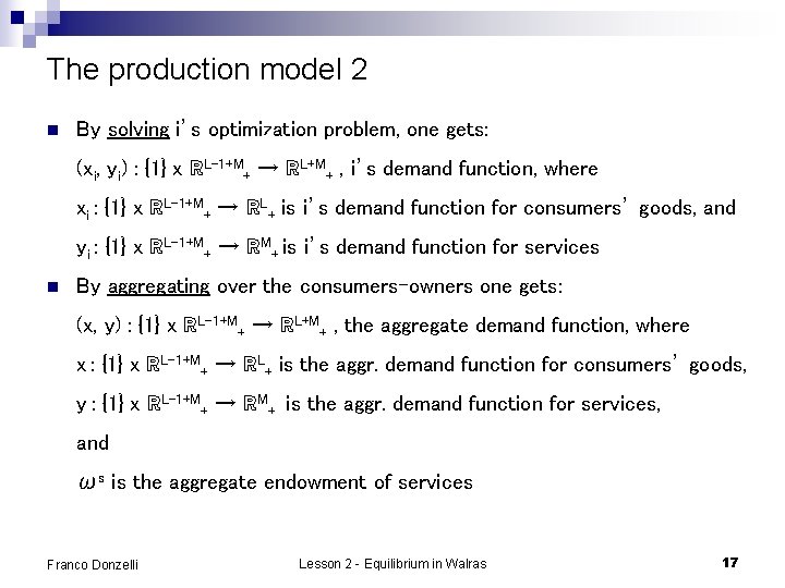 The production model 2 n By solving i’s optimization problem, one gets: (xi, yi)