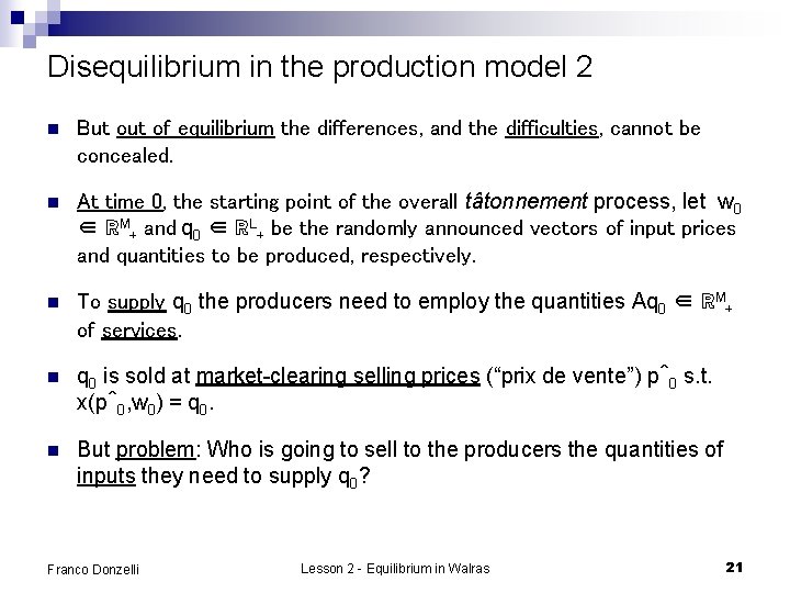 Disequilibrium in the production model 2 n But of equilibrium the differences, and the