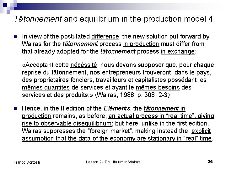 Tâtonnement and equilibrium in the production model 4 n In view of the postulated