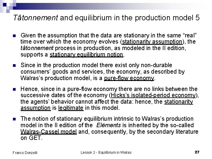 Tâtonnement and equilibrium in the production model 5 n Given the assumption that the