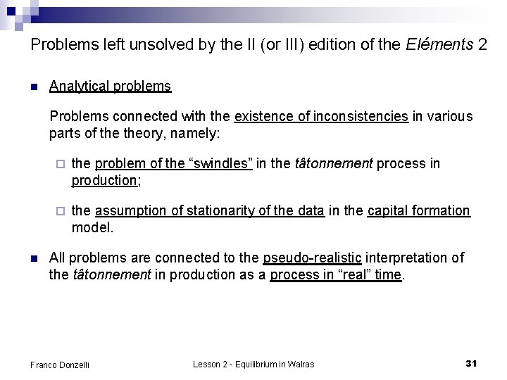 Problems left unsolved by the II (or III) edition of the Eléments 2 n