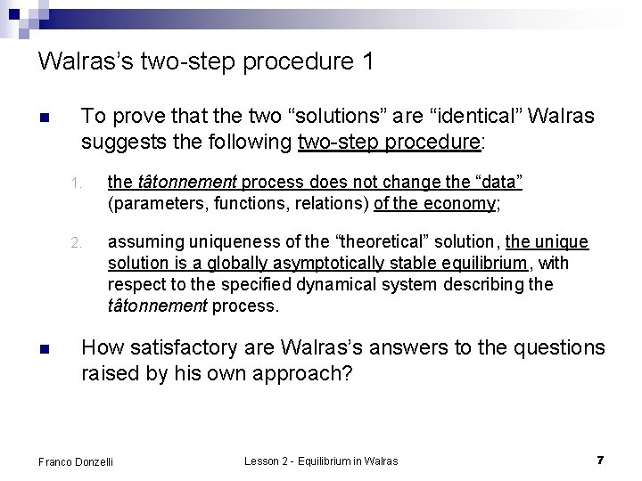 Walras’s two-step procedure 1 n n To prove that the two “solutions” are “identical”