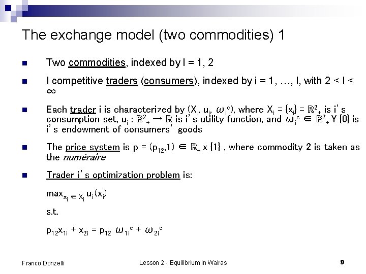 The exchange model (two commodities) 1 n Two commodities, indexed by l = 1,