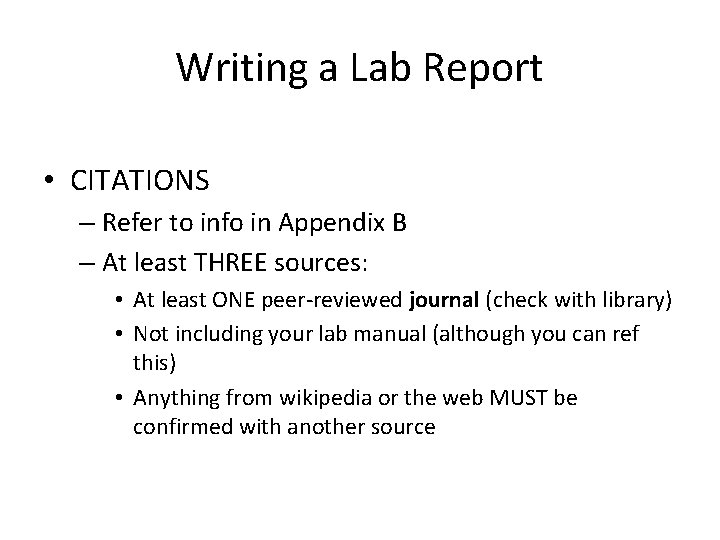 Writing a Lab Report • CITATIONS – Refer to info in Appendix B –