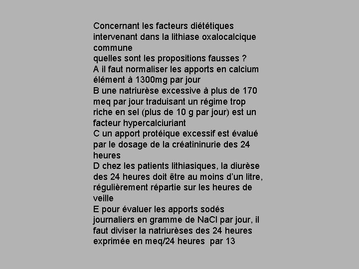 Concernant les facteurs diététiques intervenant dans la lithiase oxalocalcique commune quelles sont les propositions