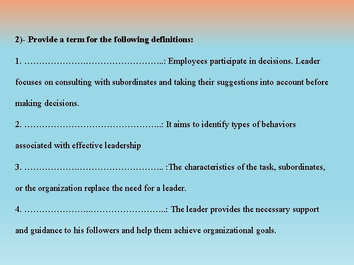 2)- Provide a term for the following definitions: 1. ……………………. . : Employees participate