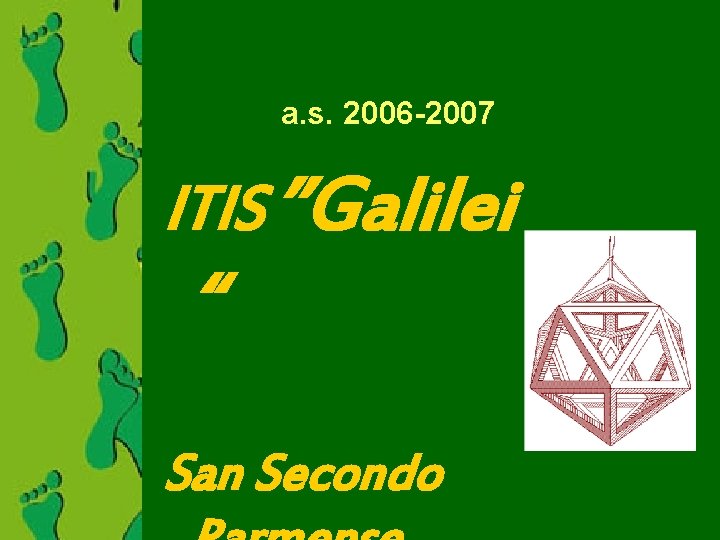 a. s. 2006 -2007 ITIS ”Galilei “ San Secondo 