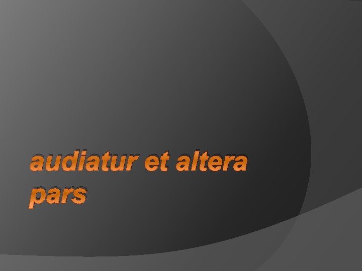 audiatur et altera pars 