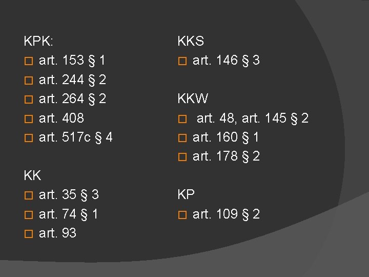 KPK: � art. 153 § 1 � art. 244 § 2 � art. 264