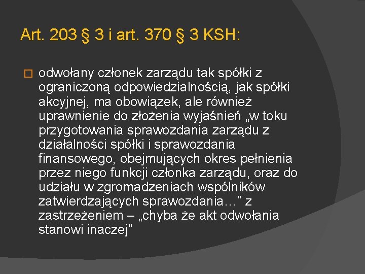 Art. 203 § 3 i art. 370 § 3 KSH: � odwołany członek zarządu