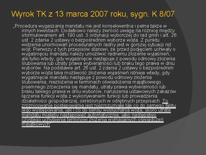 Wyrok TK z 13 marca 2007 roku, sygn. K 8/07 „Procedura wygaszania mandatu nie