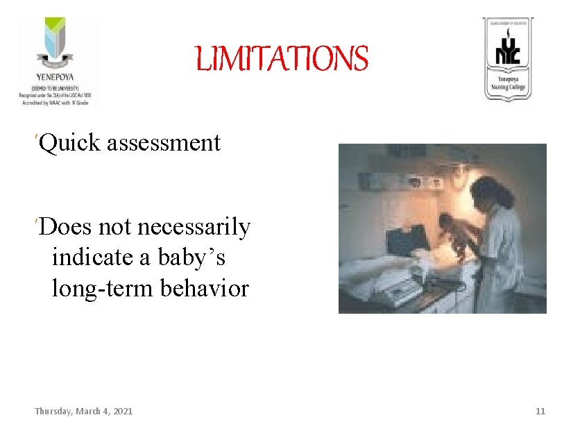 LIMITATIONS Quick assessment Does not necessarily indicate a baby’s long-term behavior Thursday, March 4,