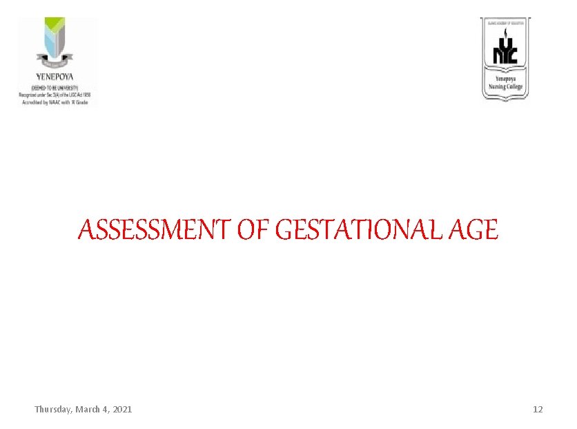 ASSESSMENT OF GESTATIONAL AGE Thursday, March 4, 2021 12 